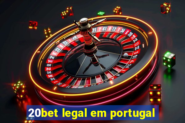 20bet legal em portugal