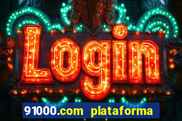 91000.com plataforma de jogos