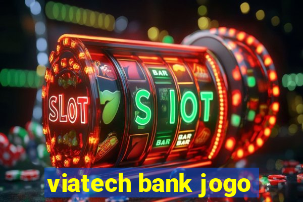 viatech bank jogo