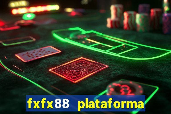 fxfx88 plataforma de jogos