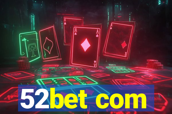 52bet com