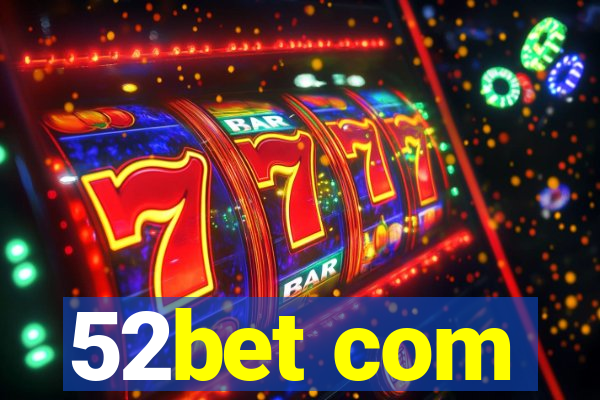 52bet com