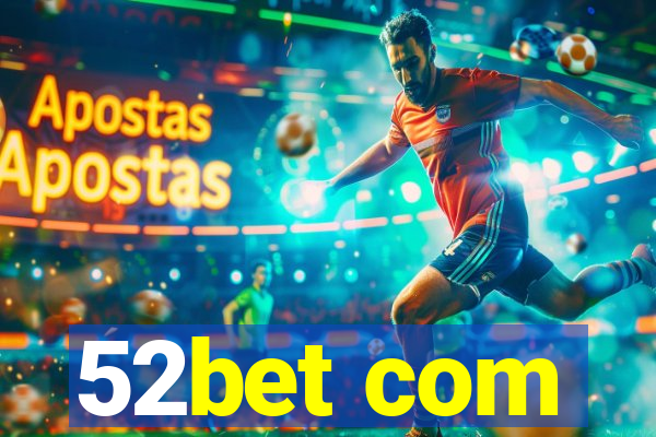 52bet com