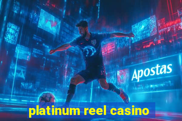 platinum reel casino