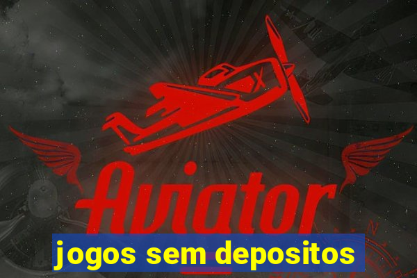 jogos sem depositos