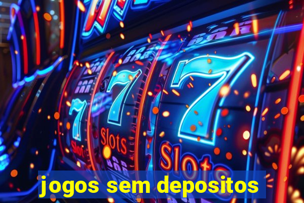 jogos sem depositos