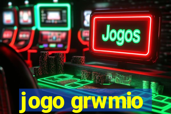 jogo grwmio