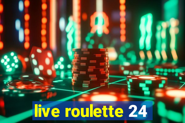 live roulette 24