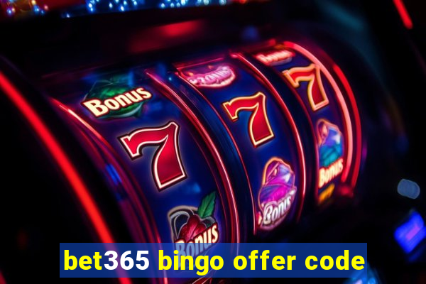 bet365 bingo offer code