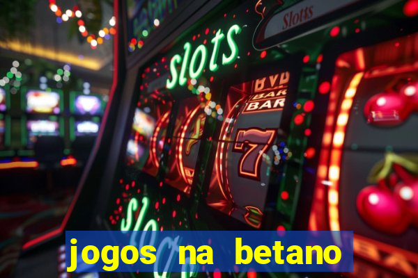 jogos na betano com 10 centavos