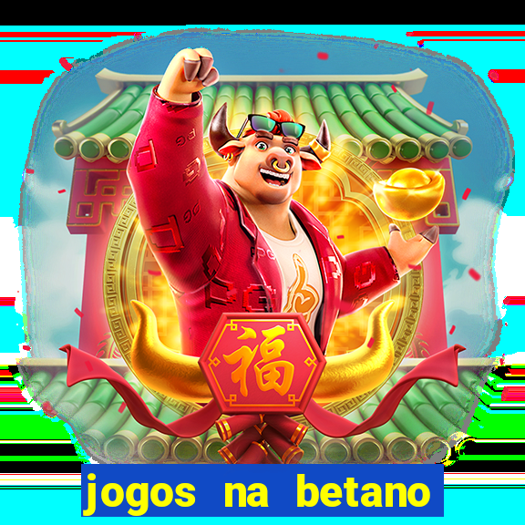 jogos na betano com 10 centavos