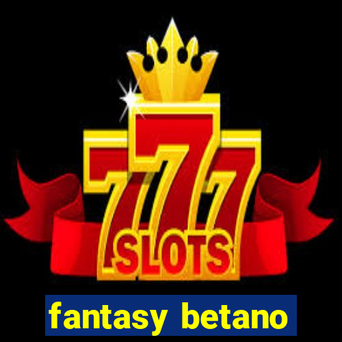 fantasy betano