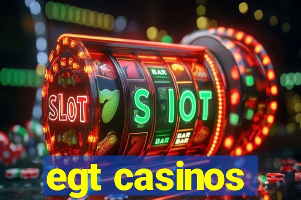 egt casinos