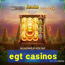 egt casinos