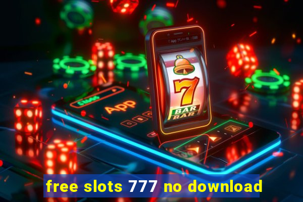 free slots 777 no download