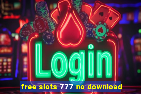 free slots 777 no download