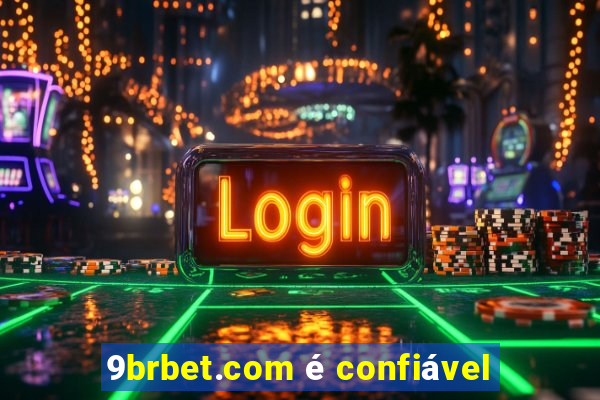 9brbet.com é confiável