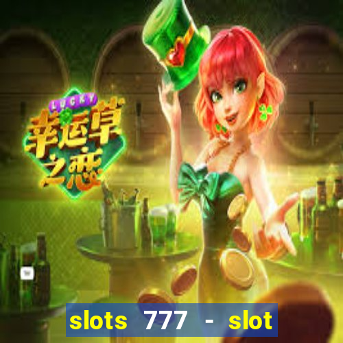 slots 777 - slot machine games