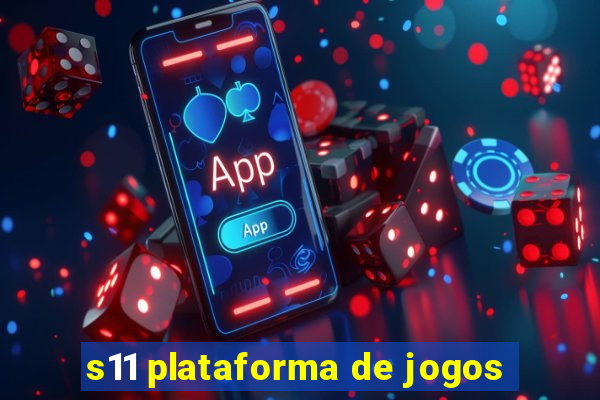 s11 plataforma de jogos