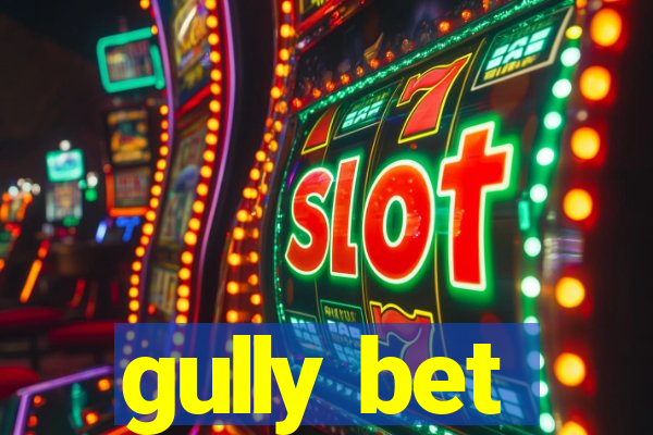 gully bet