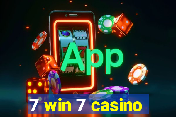 7 win 7 casino