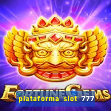 plataforma slot 777 é confiável