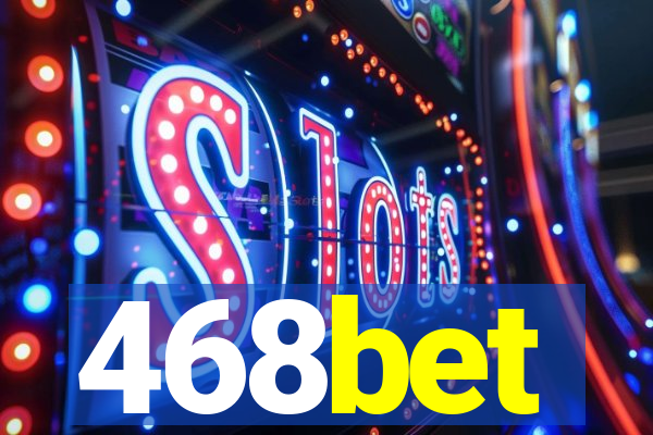 468bet