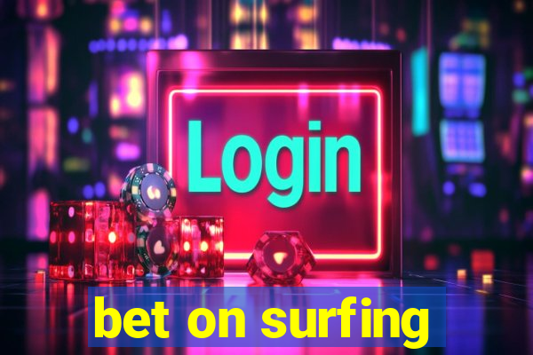 bet on surfing