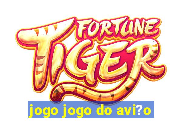 jogo jogo do avi?o