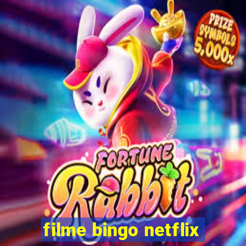 filme bingo netflix