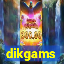 dikgams