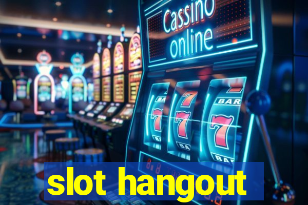 slot hangout