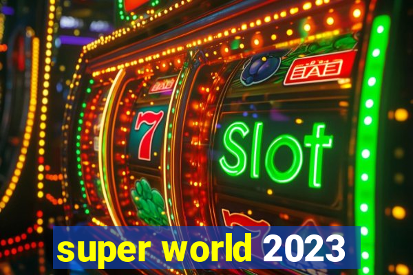 super world 2023