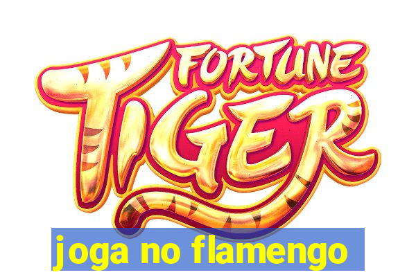 joga no flamengo