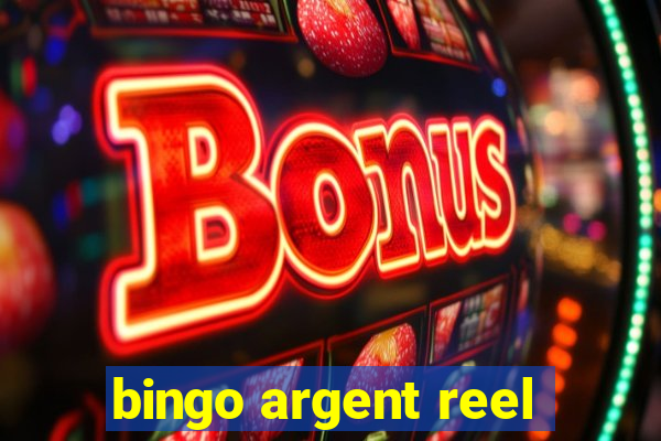 bingo argent reel