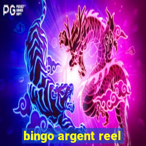 bingo argent reel