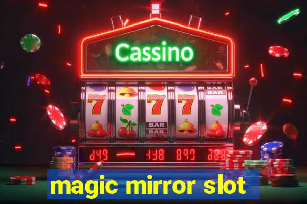 magic mirror slot