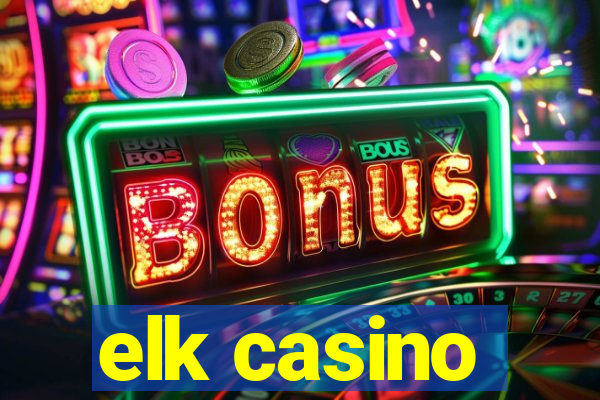 elk casino