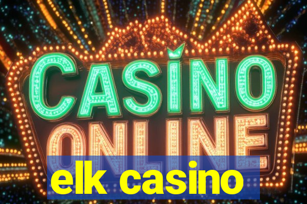 elk casino