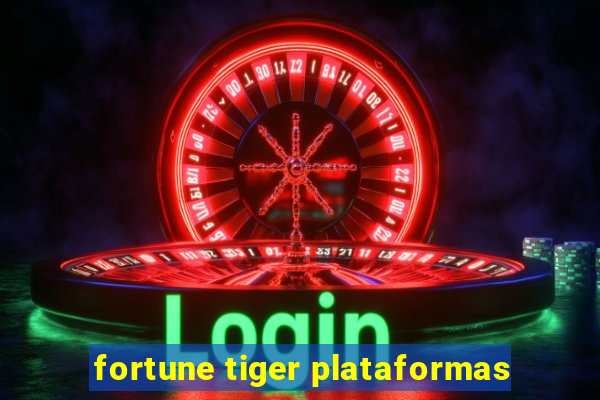 fortune tiger plataformas