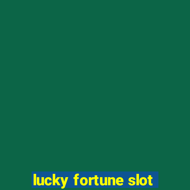 lucky fortune slot