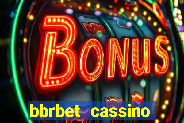 bbrbet cassino online jogos que ganha dinheiro real