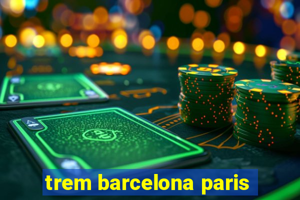 trem barcelona paris