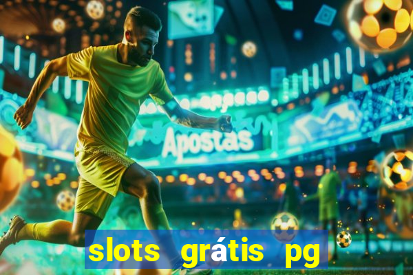 slots grátis pg soft slot demo