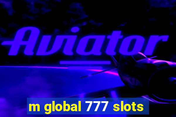 m global 777 slots