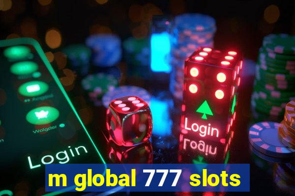 m global 777 slots