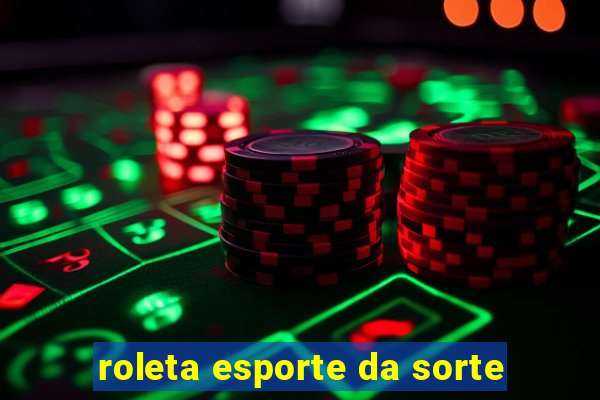 roleta esporte da sorte