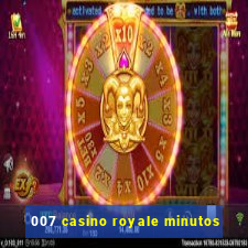 007 casino royale minutos