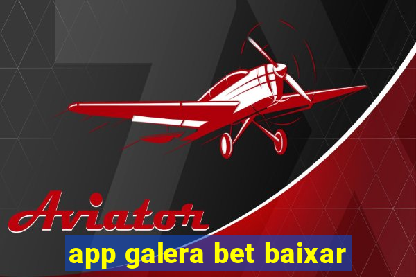 app galera bet baixar