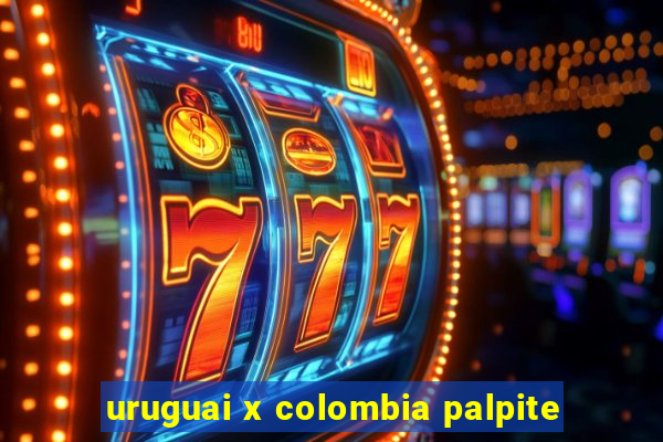 uruguai x colombia palpite